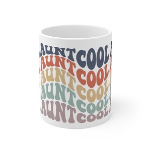 COOL AUNT MUG- Gift for Aunts, Aunties, Tias- Mother&#39;s Day Gift for Aunts- Aunt Appreciation Gift