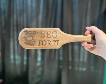 Beg For It Tiny Terror Paddle