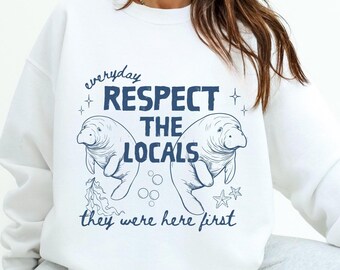 Manatee Hoodie Respect the Locals Sweatshirt - Ocean Inspired Style Jumper Fisherman Aesthetic Pullover Florida Clothing Cute Sea Plus Size,