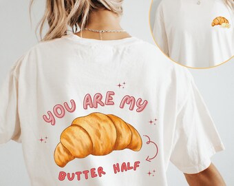 Butter Croissant Shirt Breakfast Club Baking Shirt Cinammon Girl Chef Shirt Trendy Valentine Brunch Shirt Couples Shirt Butter Together Tee
