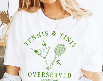 Tennis and Tini Club tshirt Tennis and Martinis Social Club shirt Martini Lover Shirt Overserved Tennis Club Tennis Sweatshirt