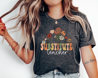 Wildflower substitute teacher shirt, Back to school teacher sub t-shirt, Assistant teacher gift, Groovy substitute teacher appreciation gift