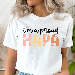 Proud Hapa t-shirt, Hawaiian Mix t-shirt, AAPI community shirt, Multiracial multicultural tee, Happy Hawaiian Hapa, Proud Pacific Islander
