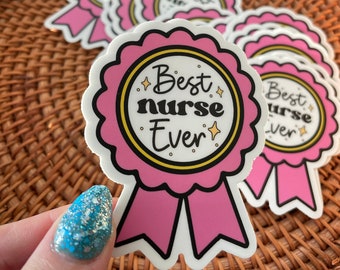 Funny Nurse Sticker, Best Nurse Ever Sticker, Nursing student sticker for Laptop, Nicu Nurse, Peds Nurse, ER Nurse,  Nurse Appreciation Gift