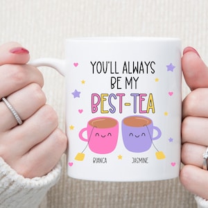 Customizable mug for your bestie, best friend mug gift, You'll always be my best-tea mug, best tea pun gift, sister is my best friend gift bild 1