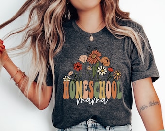 Christian Homeschool Mom Shirt Wildflower Homeschool Mama T-shirt Gift for Mom Floral Back to School TShirt Homeschooling Tee