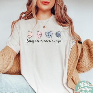 Butterfly LTC Nurse Shirt, Long-Term Care Nurse Tee, Long Term Care Rn, Gift for LTC Nurse, ICU Nurse T-Shirt, Med Tech Tshirt, Lpn shirt