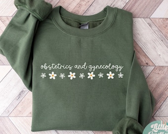 Obstetrics and Gynecology Sweatshirt, OBGYN RN Sweatshirt, OBGYN Nurse Sweater, Gift for Ob-gyn, Obstetrics Nursing Crewneck, Ob Nurse