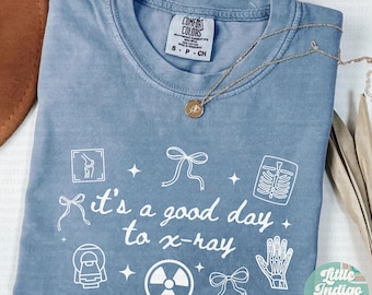 Rad Tech Shirt Comfort Colors X-ray Tech Shirt Gift for Radiology Tech Grad Radiology Technologist Tee Xray Tech It's a Good Day to X-Ray