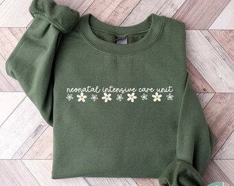 Floral NICU Nurse Sweatshirt, Neonatal Intensive Care Unit Nurse Sweater, Nicu Nurse Crewneck, Neonatal Nurse Gift, NICU Tech Sweatshirt