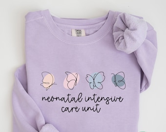 Butterfly NICU Nurse Sweatshirt, Neonatal ICU Nurse Sweatshirt, Gift for Nicu Rn, Neonatal Nurse Sweater, Nicu Tech Shirt, Preemie nurse