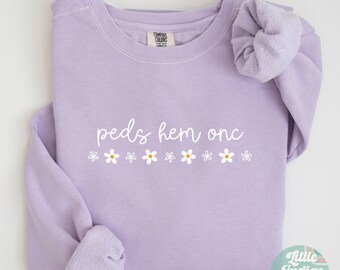 Peds Hematology Oncology Nurse Sweatshirt, Hem Onc RN Sweatshirt, Gift for Hem-Onc Nurse, Oncology Unit Nurse Sweater, Peds Hem Onc Crew