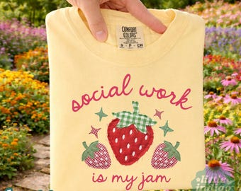 Social Work Is My Jam Shirt Comfort Colors Faux Patchwork Social Worker Gift MSW LCSW Tee Strawberry School Social Worker T-Shirt