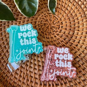 Orthopedics Badge Reel, Ortho badge reel, gift for ortho nurse, funny ortho badge reel, tibia bone badge reel, We Rock This Joint badge