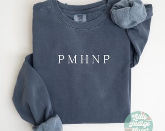 PMHNP Sweatshirt Comfort Colors Mental Health Crewneck Gift for Nurse Practitioner Grad Psychiatric Nursing Sweater Psych Nurse Shirt