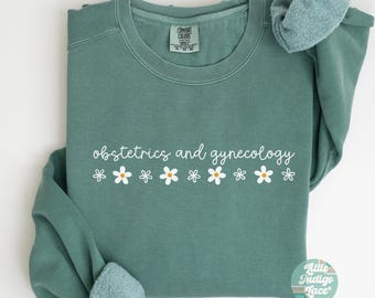 OBGYN Sweatshirt, Gift for Ob Nurse, Obstetrics and Gynecology Sweater, OB-GYN Nurse Sweatshirt, Obgyn Sonographer, Obgyn Rn Crewneck