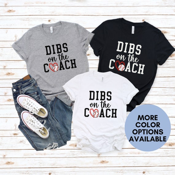 Dibs On The Coach Shirt For Coach's Wife Funny Baseball Tee Dibs On The Coach Shirt For Coach's Wife Funny Baseball Tee