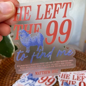 Lamb Christian Stickers, Waterproof Sticker for Bible, Jesus Sticker, Faith Scripture Sticker, He Left the 99 to Find Me Sticker for Laptop CLEAR Sticker