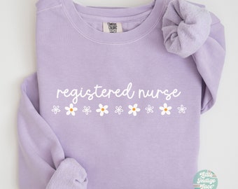 Daisy RN Sweatshirt Nurse Comfort Colors Registered Nurse Sweater, Nursing Crewneck, BSN RN Graduation Gift for New Nurse, Er Rn Shirt