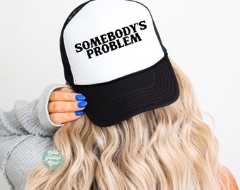 Somebody's Problem Trucker Hat, Funny Trucker Hat, Trendy Womens Trucker Hat, Cowgirl Western Foam Trucker Hat, Concert Festival Outfit