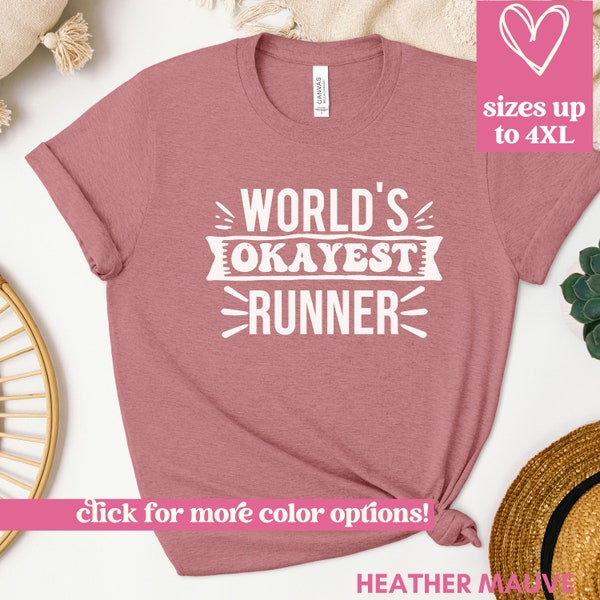 World's Okayest Runner Shirt, Gift for Runner, Marathon Runner TShirt, Long Distance Runner T-Shirt, Running Lover Tee