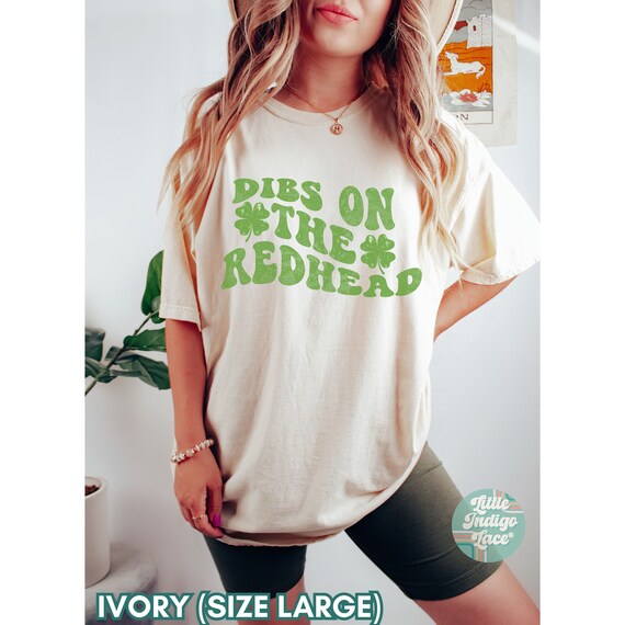 Dibs on the Redhead Shirt, Funny St Patty's Shirt, Saint Patrick's Tee, Funny Ginger Shirt, St Paddy's Day T Shirt, Shamrock Drinking TShirt