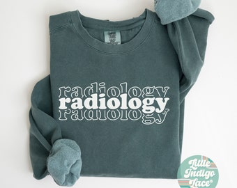 Radiology Sweatshirt Comfort Colors, Rad Tech Sweater, Gift for Rad Tech, X-ray Sweatshirt, CT MRI Nuc Med Graduation Gift, Radiologic Tech