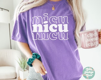 NICU Nurse Comfort Colors Shirt, Gift for Neonatal ICU Nurse, Nicu RN Shirt, Neonatal Intensive Care Unit Tee, Nicu Nursing Grad Gift, Tech