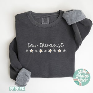 Hair Therapist Sweatshirt, Hair Stylist Sweater, Hair Dresser Crewneck Comfort Colors, Colorist Shirt, Gift for Hairstylist, Salon Crew
