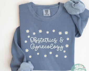 Obstetrics Nurse Sweater, Gynecology Nurse Sweatshirt, Ob/gyn RN Crewneck Sweater, Gift for OBGYN Nurse, Future Obgyn Grad, Obgyn Squad