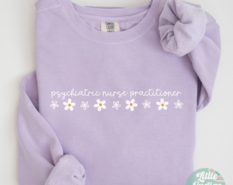 Psychiatric Nurse Practitioner Sweatshirt, Psychiatric NP Sweater, Psychiatry Nurse Graduation Gift, Psych NP Crewneck, PMHNP Grad