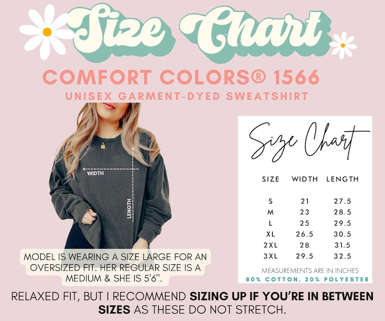 May include: A size chart for a Comfort Colors 1566 unisex garment-dyed sweatshirt. The chart provides measurements in inches for sizes S to 3XL. The model is wearing a size large for an oversized fit. The sweatshirt is 80% cotton and 20% polyester.