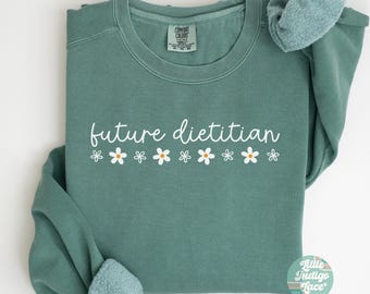 Future Dietitian Sweatshirt Nutritionist Crewneck RD Intern Nutritionist Gift for Future Dietitian Grad Dietetics Student Dietitian Shirt