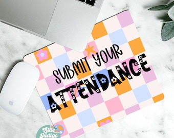 Submit Your Attendance Mousepad Gift for Attendance Clerk, PEIMS Clerk Mouse Pad, Back to School, Appreciation Gift, Paraprofessional gift