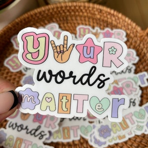 Your Words Matter Sticker for Speech Therapist, Speech Language Pathology Sticker, SLP AAC Teacher Waterproof Tumbler and Laptop Sticker