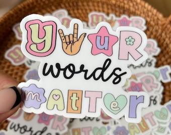 Your Words Matter Sticker for Speech Therapist, Speech Language Pathology Sticker, SLP AAC Teacher Waterproof Tumbler and Laptop Sticker