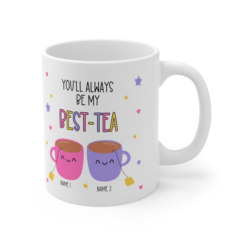 Customizable mug for your bestie, best friend mug gift, You'll always be my best-tea mug, best tea pun gift, sister is my best friend gift bild 5