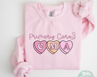 Primary Care CMA Valentine Sweatshirt, gift for CMA, Medical Assistant Valentine Sweater, Cma Valentine's Day Sweater, Primary Care Shirt