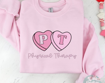 PT Valentines sweatshirt, Physical Therapist Valentine's Day Sweaters, PT Vday Crewneck, Physical Therapy Valentine's Day Sweatshirt, PTA