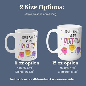 Customizable mug for your bestie, best friend mug gift, You'll always be my best-tea mug, best tea pun gift, sister is my best friend gift bild 6