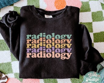 Radiology Sweatshirt, Rad Tech Sweatshirt, Rad Tech Week, X-ray Tech Sweater, MRI CT Tech Nuc Med Tech Crewneck, Xray Graduation Gift