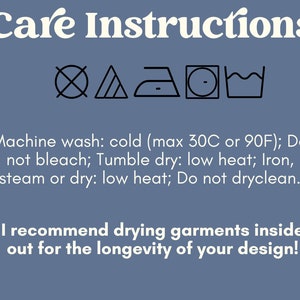 May include: A blue graphic with the words "Care Instructions" in white. Below are laundry symbols and instructions: machine wash cold, do not bleach, tumble dry low, iron low heat, and do not dry clean. The text recommends drying garments inside out.