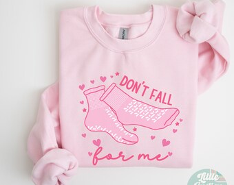 Don't Fall For Me Sweatshirt, Nurse Valentine's Day Sweater, CMA Sweatshirt, ER Nurse Valentine, Peds Valentine Crewneck, ICU Ortho Rn Cna