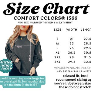 May include: Size chart for a unisex garment-dyed sweatshirt. The chart shows measurements in inches for sizes S to 3XL. The model is wearing a size large for an oversized fit. The sweatshirt is 80% cotton and 20% polyester.