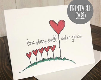 Carte de voeux imprimable numérique / Love Starts Small and It Grows / Love Card / Carte téléchargeable