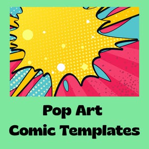 May include: A rectangular graphic design featuring a yellow comic book speech bubble with white halftone dots, surrounded by jagged layers of blue, yellow, and pink. Below the graphic, the black text reads Pop Art Comic Templates.