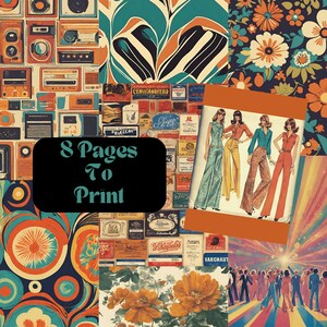 May include: A collage of retro-themed digital art. The image includes vintage radios, floral patterns, and a fashion illustration of women in 1970s jumpsuits. A black rectangle with the text "8 Pages To Print" is also present.