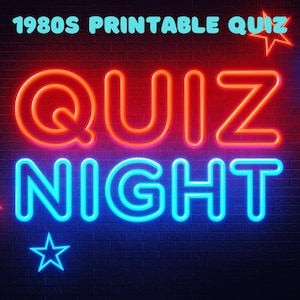 May include: A digital graphic featuring the text 1980S PRINTABLE QUIZ at the top in light blue. Below, the words QUIZ NIGHT appear in large, glowing neon-style letters, with QUIZ in orange and NIGHT in blue, accented by two neon star shapes.