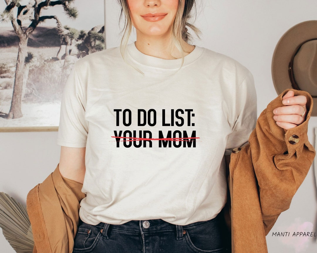 To Do List Your Mum Felpa Cool Musica Compleanno Rude Offensiva