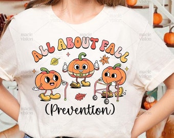 Fall Occupational Therapy Tshirt, Autumn OT shirt, Physical Therapy Shirt, All About Fall Prevention Physical Therapy, Fall Risk DPT SPT Pta